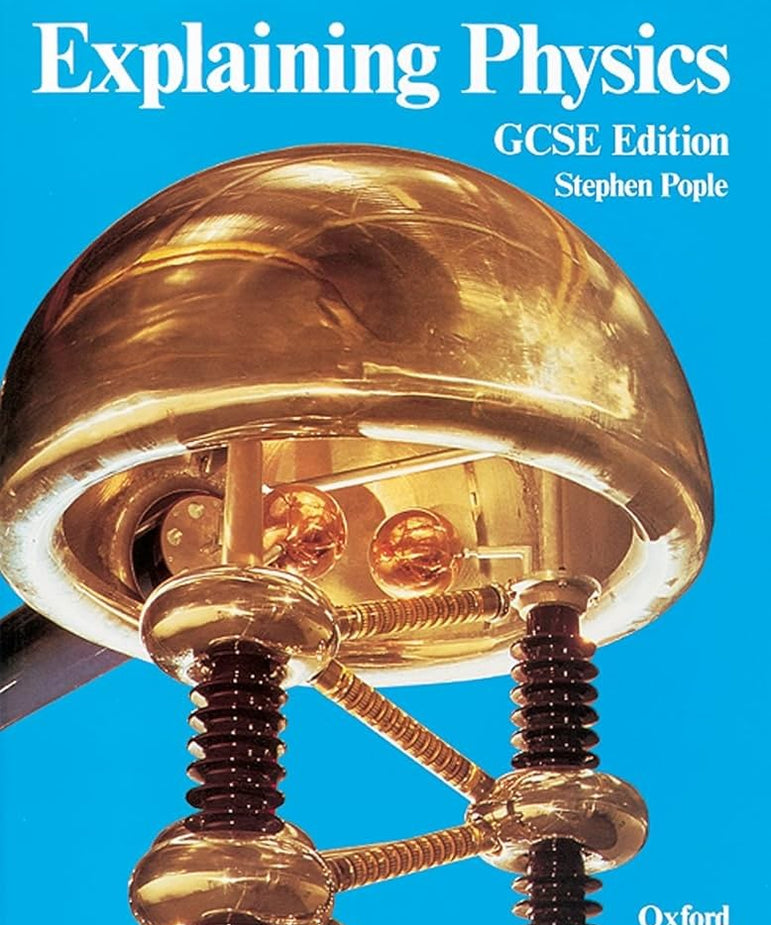 EXPLAINING PHYSICS (GCSE ED)
