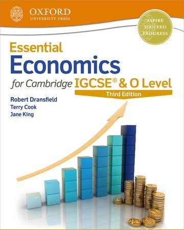 ESSENTIAL ECONOMICS FOR CAMBRIDGE IGCSE (R) & O LEVEL