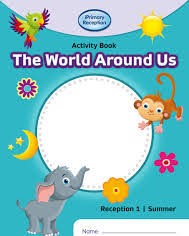 IPRIMARY RECEPTION ACTIVITY BOOK: WORLD AROUND US RECEPTION 1 SUMMER