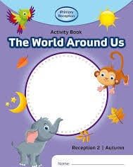 IPRIMARY RECEPTION ACTIVITY BOOK: WORLD AROUND US RECEPTION 2 AUTUMN