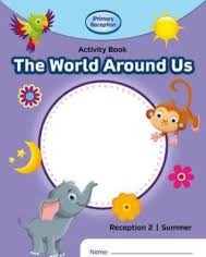 IPRIMARY RECEPTION ACTIVITY BOOK: WORLD AROUND US RECEPTION 2 SUMMER